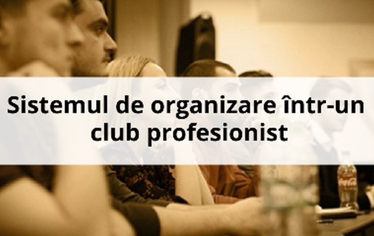 Sistemul de organizare într-un club profesionist