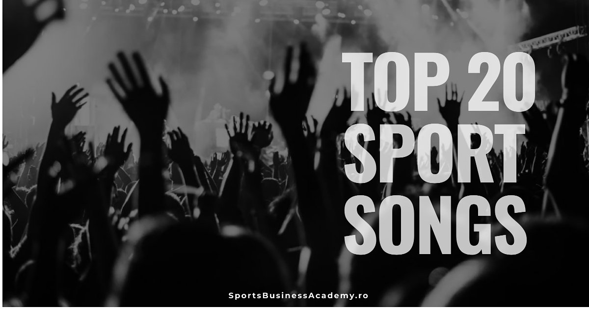 TOP 20 SPORT SONGS sportsbusinessacademy.ro