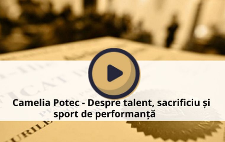 Camelia Potec - Despre talent, sacrificiu și sport de performanță(2018)	