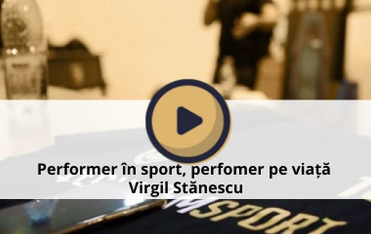 Performer în sport, perfomer pe viață - Virgil Stănescu