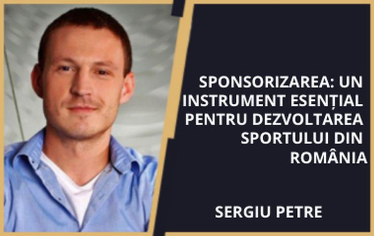 Sponsorizarea: un instrument esențial pentru dezvoltarea sportului din România, Sergiu Petre la Sports Business Academy