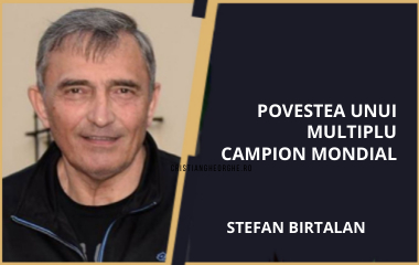 Povestea unui multiplu campion mondial - Stefan Birtalan